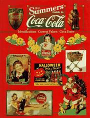 Cover of: B.J. Summers Guide to Coca-Cola: Identifications, Current Values, Circa Dates (B. J. Summers' Guide to Coca-Cola: Identifications, Current Values, Circa Dates) by B. J. Summers