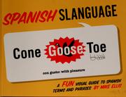 Cover of: Spanish slanguage: a fun visual guide to Spanish terms and phrases