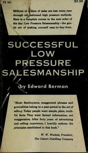 Cover of: Successful low pressure salesmanship. by Berman, Edward.