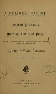 Cover of: A summer parish: Sabbath discourses, and morning service of prayer, at the "Twin mountain house," White mountains, New Hampshire, during the summer of 1874
