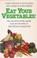 Cover of: Eat your vegetables!
