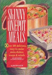 Cover of: Skinny One-Pot Meals: Over 100 Delicious, Easy-To-Make Main Dishes, Soups & Salads