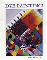 Cover of: Dye painting! by Ann Johnston