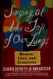 Cover of: Singing at the top of our lungs by Claudia Bepko