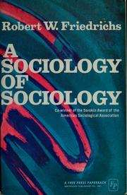 Cover of: A sociology of sociology by Robert Winslow Friedrichs