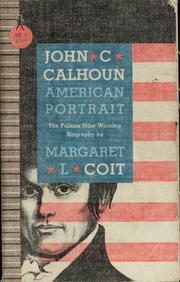 Cover of: John C. Calhoun, American portrait. by Margaret L. Coit