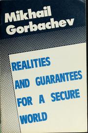 Cover of: Realities and guarantees for a secure world. by Mikhail Sergeevich Gorbachev