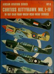 Cover of: Curtiss Kittyhawk Mk. I-IV in RAF-SAAF-RAAF-RNZAF-RCAF-NEIAF service.