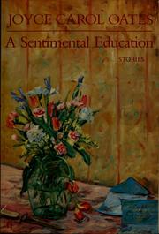 Cover of: A sentimental education by Joyce Carol Oates