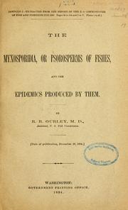 Cover of: The Myxosporidia, or Psorosperms of fishes, and the epidemics produced by them by R. R. Gurley