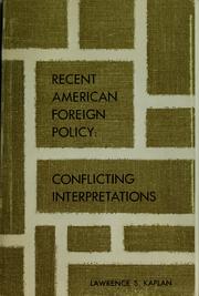 Cover of: Recent American foreign policy: conflicting interpretations