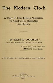 Cover of: The modern clock: a study of time keeping mechanism; its construction, regulation, and repair.