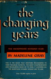 Cover of: The changing years: the menopause without fear.
