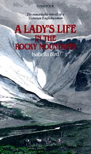 Cover of: Lady's Life in the Rocky Mountains by Isabella L. Bird, Isabella L. Bird