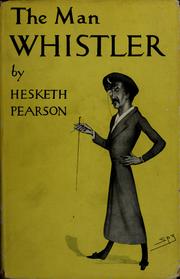 Cover of: The man Whistler by Hesketh Pearson