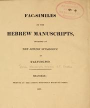Cover of: Fac-similes of the Hebrew manuscripts obtained at the Jewish synagogue in K'ae-Fung-Foo