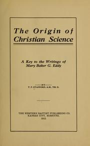 The origin of Christian science by T. P. Stafford