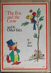 Cover of: The fox and the crow and 10 other tales by Jack Kent