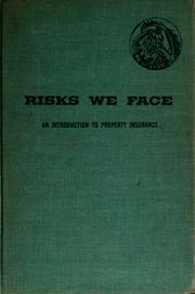 Cover of: Risks we face: an introduction to property insurance