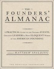 Cover of: The founders' almanac: a practical guide to the notable events, greatest leaders & most eloquent words of the American founding
