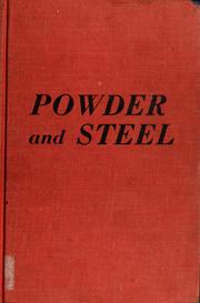 Cover of: Powder and steel: notable battles and campaigns of the 1800's from New Orleans to the Zulu War