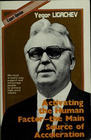 Cover of: Activating the human factor--the main source of acceleration by E. K. Ligachev