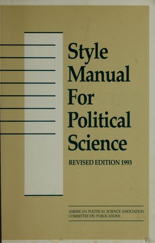 Style manual for political science. by American Political Science Association. Committee on Publications., American Political Science Association. Committee on Publications