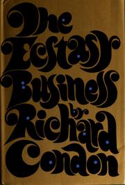 Cover of: The ecstasy business. | Richard Condon