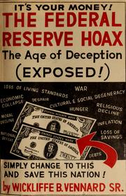 Cover of: The Federal Reserve hoax (formerly The Federal Reserve corporation): the age of deception by Wickliffe B. Vennard