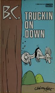 Cover of: B.C., truckin on down