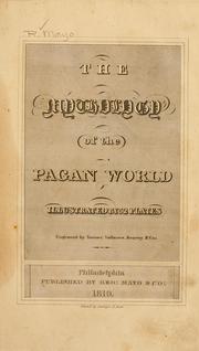 Cover of: A new system of mythology: in two volumes: giving a full account of the idoltry of the pagan world, illustrated by analytical tables, and 50 elegant copperplate engravings representing more than 200 subjects, in a third volume, particularly adapted to the capacity of junior students