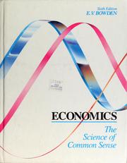 Cover of: Economics: the science of common sense by Elbert V. Bowden