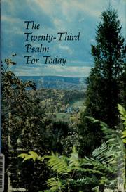 Cover of: The twenty-third psalm for today: the wonderful promises of God as expressed in the twenty-third psalm, together with other choice portions of Holy Scripture