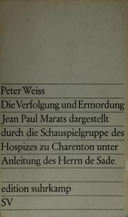 Cover of: Die Verfolgung und Ermordung Jean Paul Marats dargestellt durch die Schauspielgruppe des Hospizes zu Charenton unter Anleitung des Herrn de Sade by Peter Weiss
