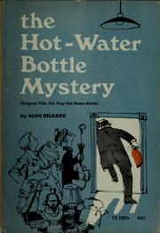 Cover of: The hot-water bottle mystery by Alan Delgado, Alan Delgado