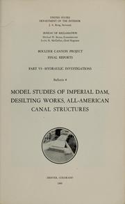 Cover of: Boulder Canyon Project: final reports : Hydraulic investigations : Model studies of Imperial Dam, desilting works, All-American Canal structures