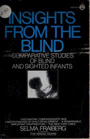 Cover of: Insights from the blind: comparative studies of blind and sighted infants