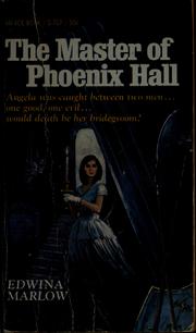Cover of: The master of Phoenix Hall by Edwina Marlow