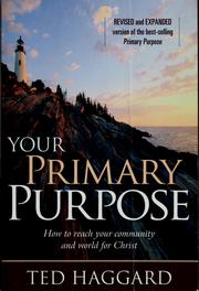 Cover of: Your primary purpose | Ted Haggard