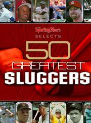 Cover of: The Sporting news selects 50 greatest sluggers. by Tony DeMarco