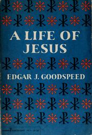 Cover of: A life of Jesus. by Edgar Johnson Goodspeed