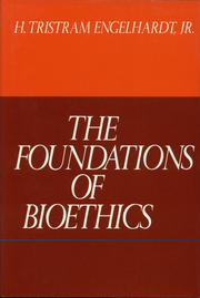 The foundations of bioethics by H. Tristram Engelhardt