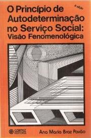 O princípio de autodeterminação no serviço social by Ana Maria Braz Pavão