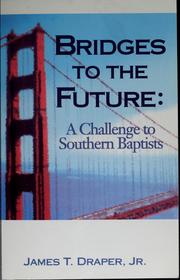 Cover of: Bridges to the future: a challenge to Southern Baptists