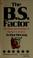 Cover of: The B.S. factor