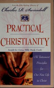 Cover of: Practical Christianity: Old Testament principles for our new life in Christ