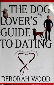 Cover of: The dog lover's guide to dating: using cold noses to find warm hearts