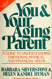 Cover of: You and your aging parent by Barbara Silverstone, Helen Kandel Hyman, Barbara Silverstone