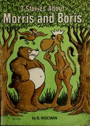 Cover of: 3 stories about Morris and Boris by Bernard Wiseman