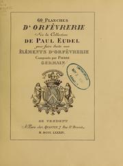 Cover of: 60 planches d'orfèvrerie de la collection de Paul Eudel pour faire suite aux éléments d'orfèvrerie composés par Pierre Germain